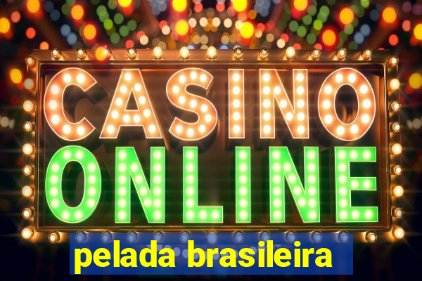 pelada brasileira